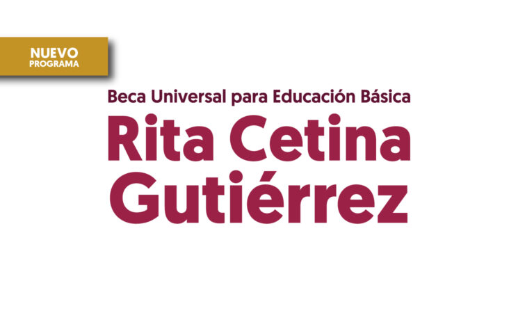 Beca Universal para Educación Básica ‘Rita Cetina Gutiérrez’